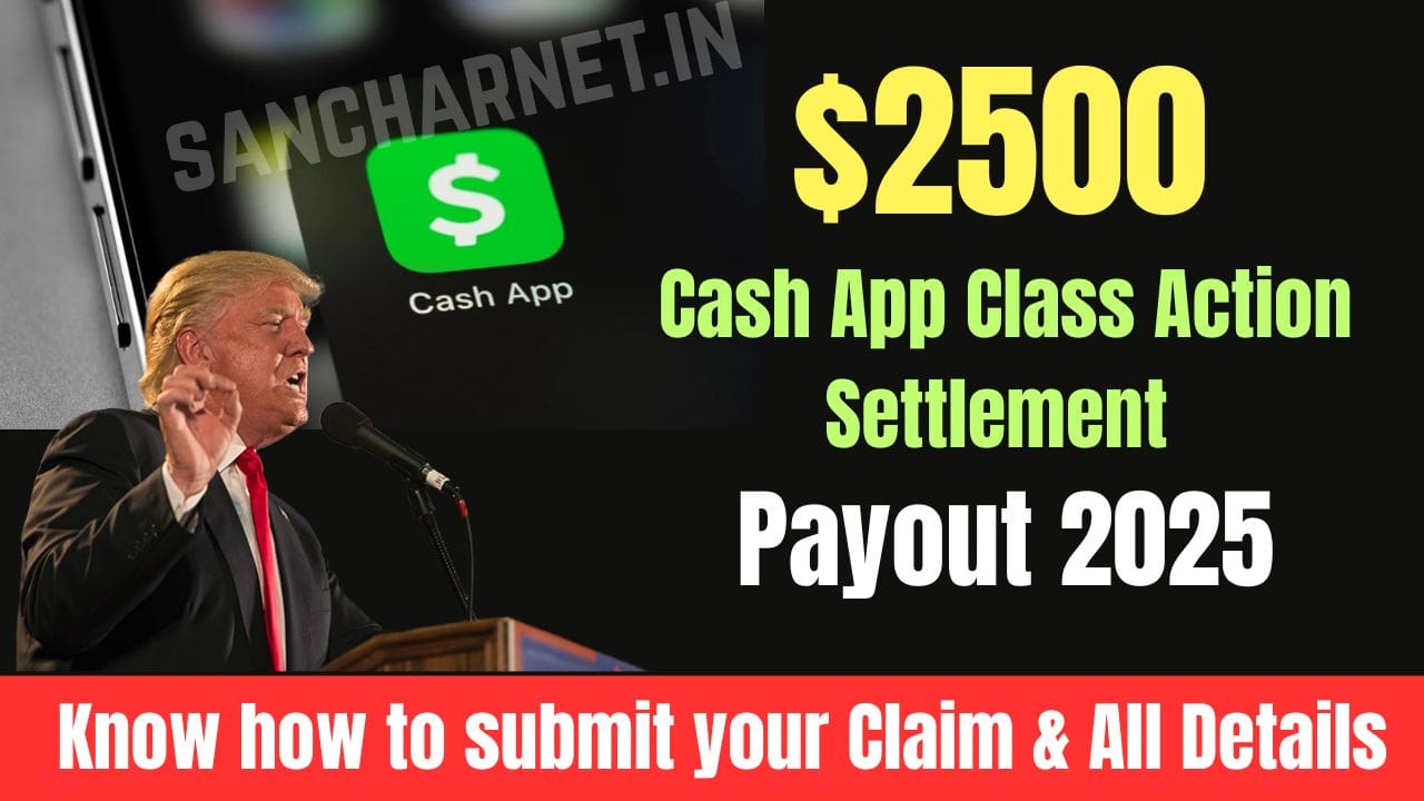 $2500 Cash App Class Action Settlement Payout 2025: Know how to submit ...