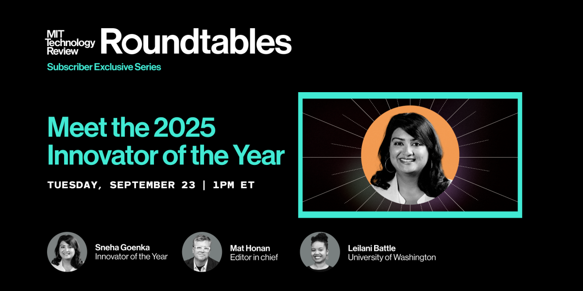 Roundtables: Meet the 2025 Innovator of the Year - MIT Technology ...
